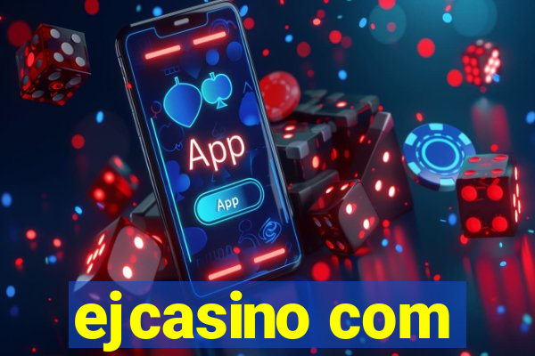 ejcasino com